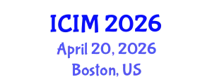 International Conference on Information and Management (ICIM) April 20, 2026 - Boston, United States
