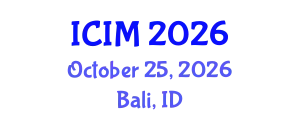 International Conference on Information and Management (ICIM) October 25, 2026 - Bali, Indonesia