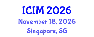International Conference on Information and Management (ICIM) November 18, 2026 - Singapore, Singapore
