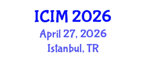 International Conference on Information and Management (ICIM) April 27, 2026 - Istanbul, Turkey