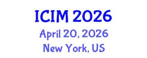 International Conference on Information and Management (ICIM) April 20, 2026 - New York, United States