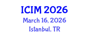 International Conference on Information and Management (ICIM) March 16, 2026 - Istanbul, Turkey