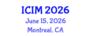 International Conference on Information and Management (ICIM) June 15, 2026 - Montreal, Canada