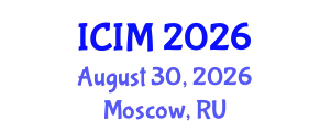 International Conference on Information and Management (ICIM) August 30, 2026 - Moscow, Russia