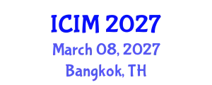 International Conference on Information and Management (ICIM) March 08, 2027 - Bangkok, Thailand