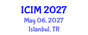International Conference on Information and Management (ICIM) May 06, 2027 - Istanbul, Turkey