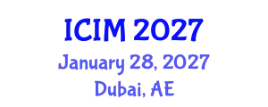 International Conference on Information and Management (ICIM) January 28, 2027 - Dubai, United Arab Emirates