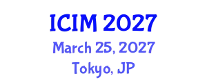 International Conference on Information and Management (ICIM) March 25, 2027 - Tokyo, Japan