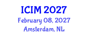 International Conference on Information and Management (ICIM) February 08, 2027 - Amsterdam, Netherlands