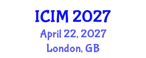 International Conference on Information and Management (ICIM) April 22, 2027 - London, United Kingdom