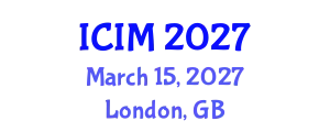 International Conference on Information and Management (ICIM) March 15, 2027 - London, United Kingdom