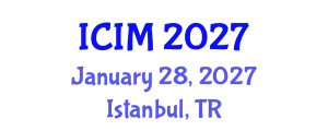 International Conference on Information and Management (ICIM) January 28, 2027 - Istanbul, Turkey