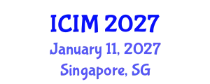 International Conference on Information and Management (ICIM) January 11, 2027 - Singapore, Singapore