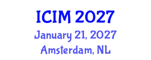 International Conference on Information and Management (ICIM) January 21, 2027 - Amsterdam, Netherlands