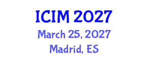 International Conference on Information and Management (ICIM) March 25, 2027 - Madrid, Spain