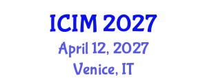 International Conference on Information and Management (ICIM) April 12, 2027 - Venice, Italy