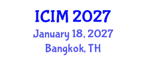 International Conference on Information and Management (ICIM) January 18, 2027 - Bangkok, Thailand