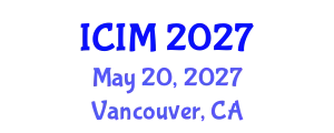 International Conference on Information and Management (ICIM) May 20, 2027 - Vancouver, Canada