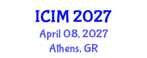 International Conference on Information and Management (ICIM) April 08, 2027 - Athens, Greece