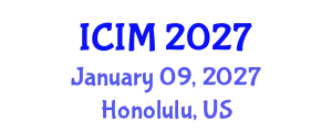 International Conference on Information and Management (ICIM) January 09, 2027 - Honolulu, United States