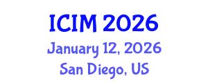 International Conference on Information and Management (ICIM) January 12, 2026 - San Diego, United States