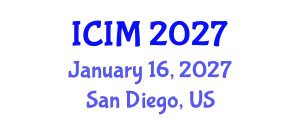 International Conference on Information and Management (ICIM) January 16, 2027 - San Diego, United States