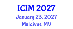 International Conference on Information and Management (ICIM) January 23, 2027 - Maldives, Maldives