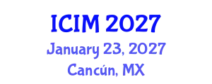 International Conference on Information and Management (ICIM) January 23, 2027 - Cancún, Mexico