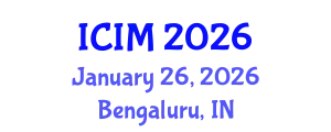 International Conference on Information and Management (ICIM) January 26, 2026 - Bengaluru, India