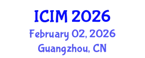 International Conference on Information and Management (ICIM) February 02, 2026 - Guangzhou, China