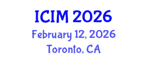 International Conference on Information and Management (ICIM) February 12, 2026 - Toronto, Canada