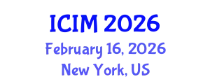 International Conference on Information and Management (ICIM) February 16, 2026 - New York, United States