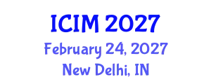 International Conference on Information and Management (ICIM) February 24, 2027 - New Delhi, India