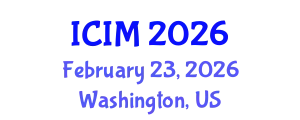International Conference on Information and Management (ICIM) February 23, 2026 - Washington, United States