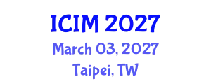 International Conference on Information and Management (ICIM) March 03, 2027 - Taipei, Taiwan