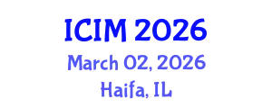 International Conference on Information and Management (ICIM) March 02, 2026 - Haifa, Israel