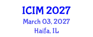International Conference on Information and Management (ICIM) March 03, 2027 - Haifa, Israel