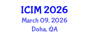 International Conference on Information and Management (ICIM) March 09, 2026 - Doha, Qatar