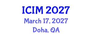 International Conference on Information and Management (ICIM) March 17, 2027 - Doha, Qatar
