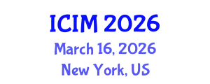 International Conference on Information and Management (ICIM) March 16, 2026 - New York, United States