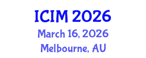 International Conference on Information and Management (ICIM) March 16, 2026 - Melbourne, Australia