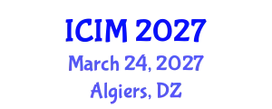 International Conference on Information and Management (ICIM) March 24, 2027 - Algiers, Algeria