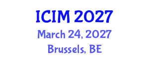 International Conference on Information and Management (ICIM) March 24, 2027 - Brussels, Belgium