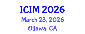 International Conference on Information and Management (ICIM) March 23, 2026 - Ottawa, Canada