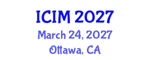 International Conference on Information and Management (ICIM) March 24, 2027 - Ottawa, Canada