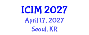 International Conference on Information and Management (ICIM) April 17, 2027 - Seoul, Republic of Korea