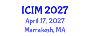 International Conference on Information and Management (ICIM) April 17, 2027 - Marrakesh, Morocco