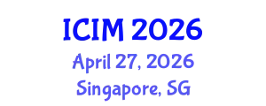 International Conference on Information and Management (ICIM) April 27, 2026 - Singapore, Singapore