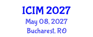 International Conference on Information and Management (ICIM) May 08, 2027 - Bucharest, Romania