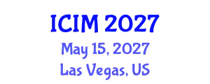 International Conference on Information and Management (ICIM) May 15, 2027 - Las Vegas, United States